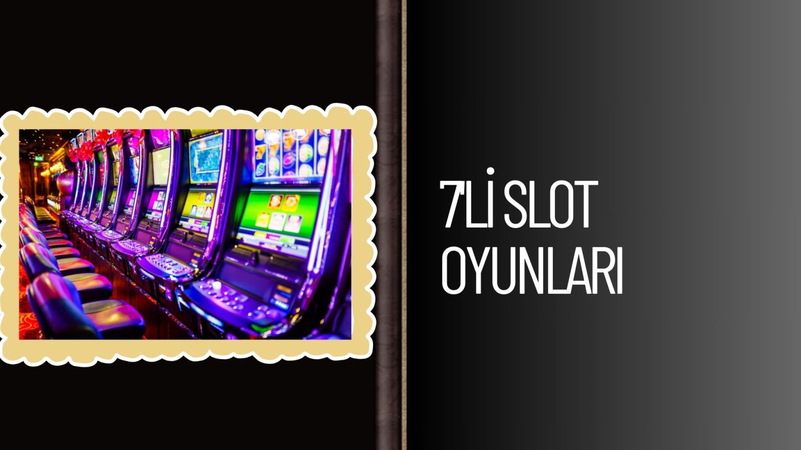 7'li Slot Oyunları