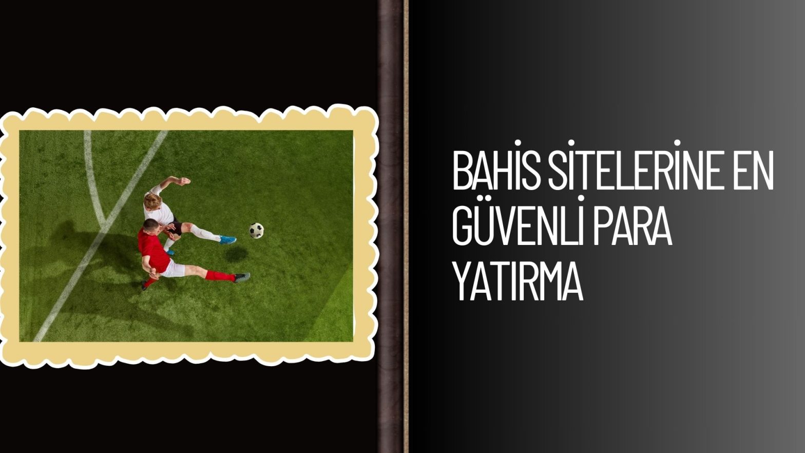 Bahis Siteleri En Güvenli Para Yatırma